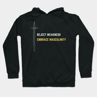 Reject weakness embrace masculinity Hoodie